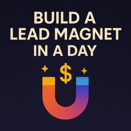 Build a Lead Magnet in a Day