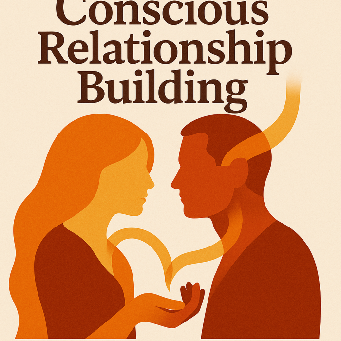 Conscious Relationship Building